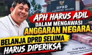 Belanja DPRD Seluma Disorot, APH Diminta Telusuri Secara Menyeluruh Belanja DPRD Seluma Disorot, APH Diminta Telusuri Secara Menyeluruh