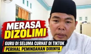 Merasa Dizolimi Guru SDN 82 Seluma Curhat di TikTok Pertanyakan Pergantian Dirinya